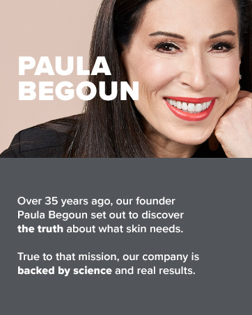 Over 35 years ago, our founder Paula Begoun set out to uncover the truth about skin's needs. 