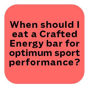 When should I eat a Crafted Energy for optimum sport performance