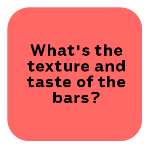 What's the texture and taste of the bars?
